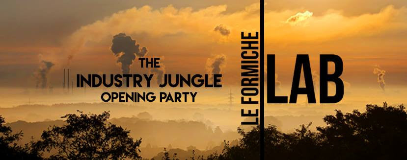 The Industry Jungle - Le Formiche LAB